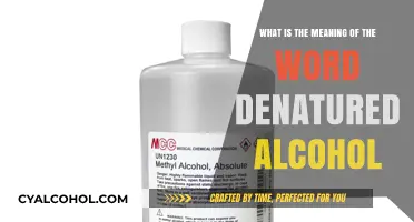 Denatured Alcohol: What's the Real Meaning?