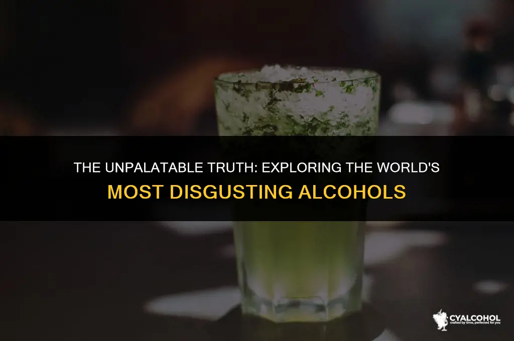 what is the most disgusting alcohol