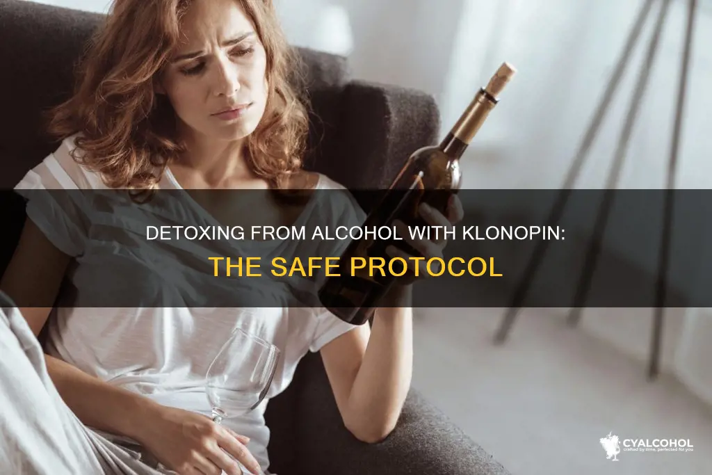 what is the protocol to detox from alcohol with klonopin