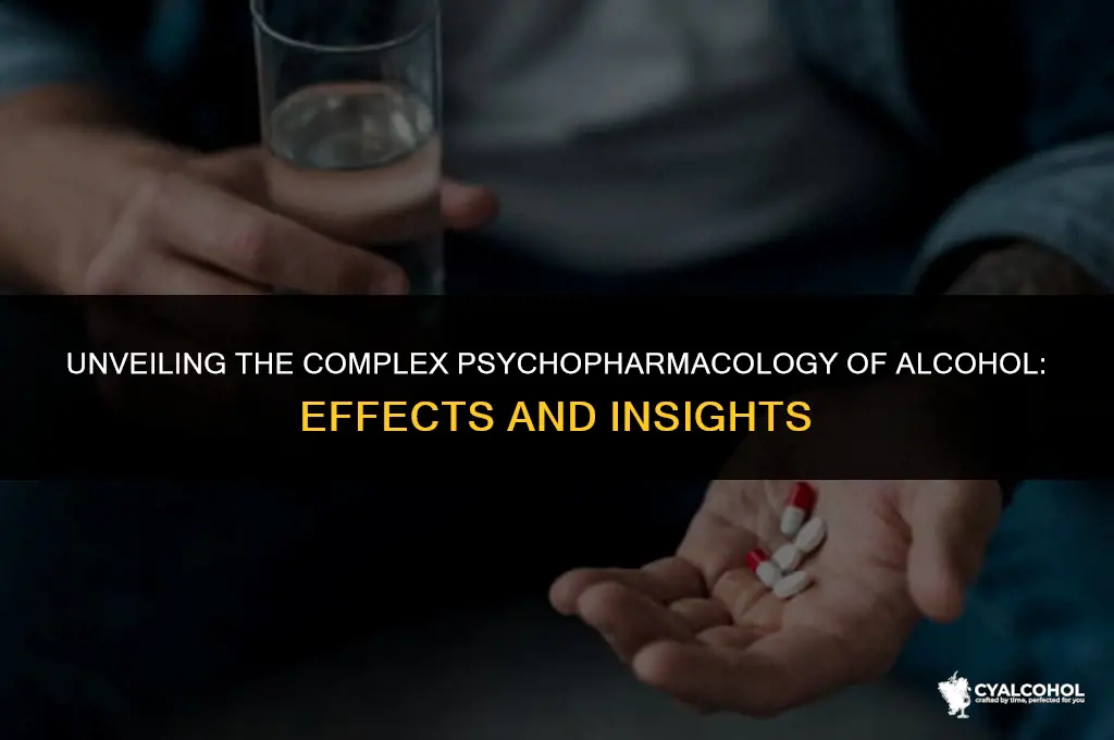what is the psychopharmacology of alcohol