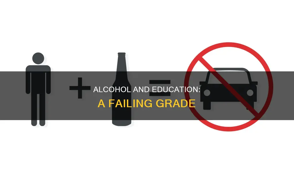 what is the relationship between alcohol and school failure