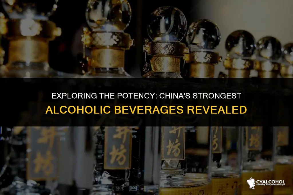 what is the strongest chinese alcohol