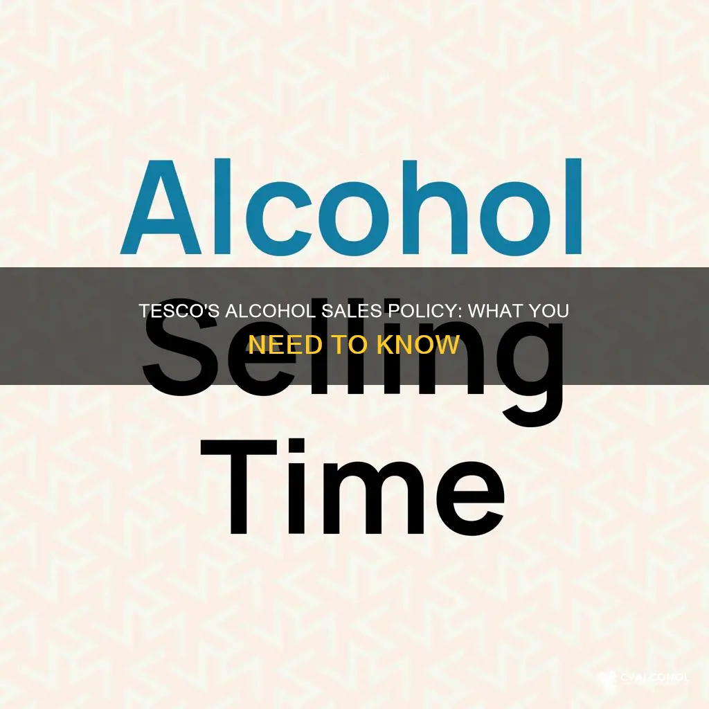 what is the tesco company policy on sales of alcohol