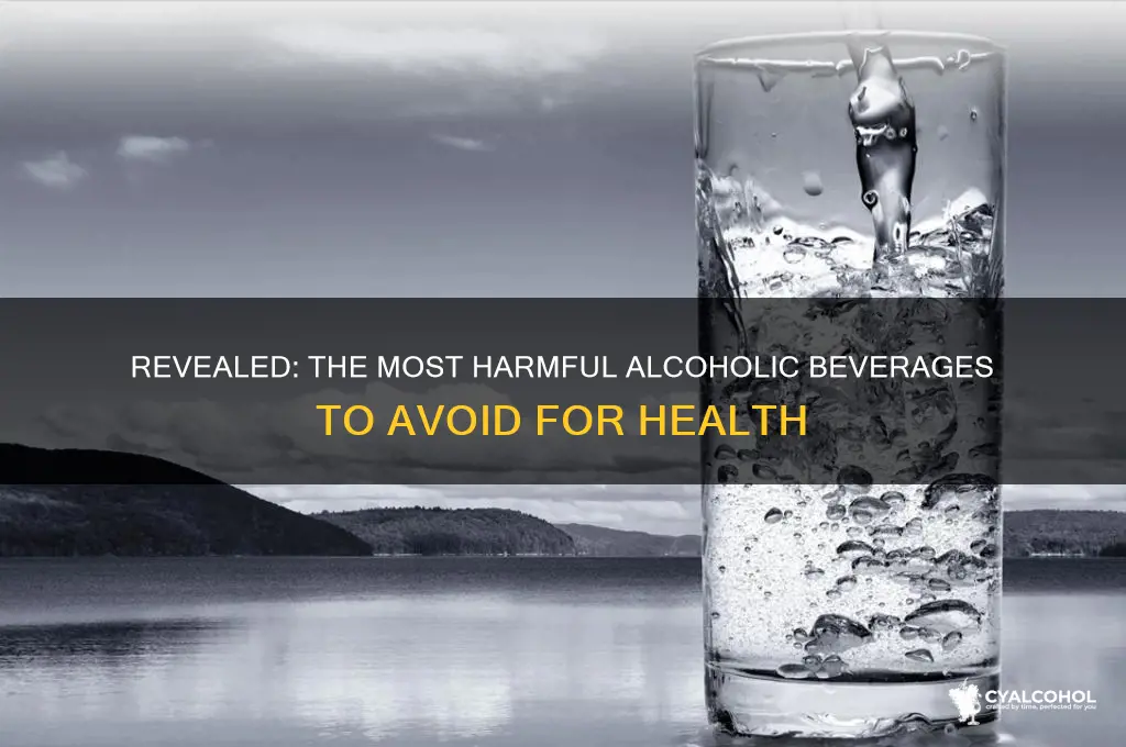 what is the unhealthiest alcohol