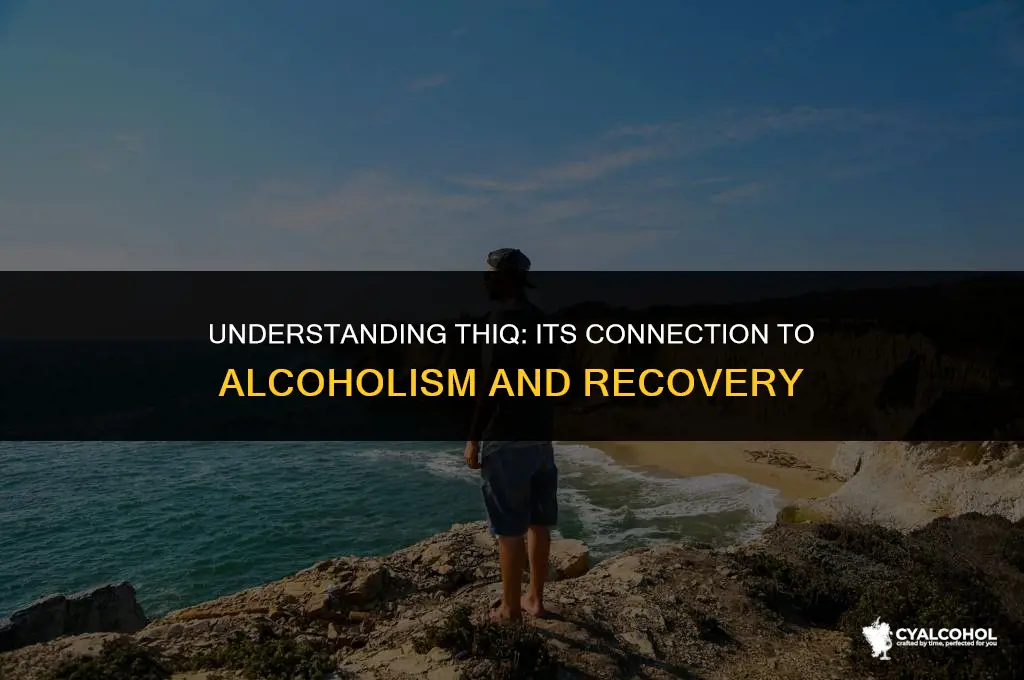 what is thiq related to alcoholism