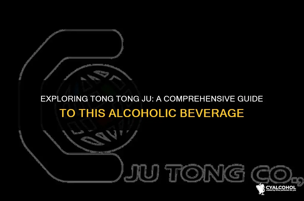 what is tong tong ju alcoholic