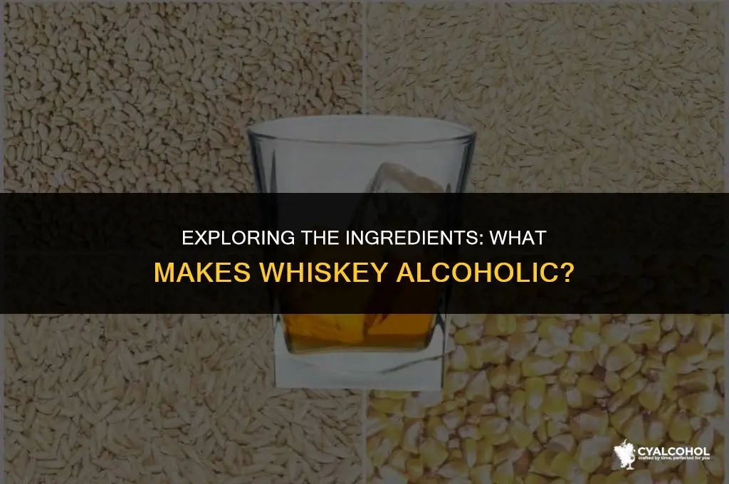 what is whiskey made of alcohol