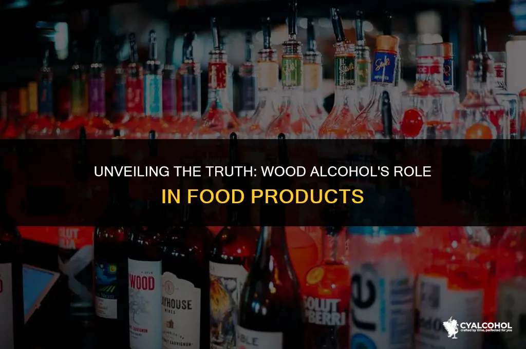 what is wood alcohol in food