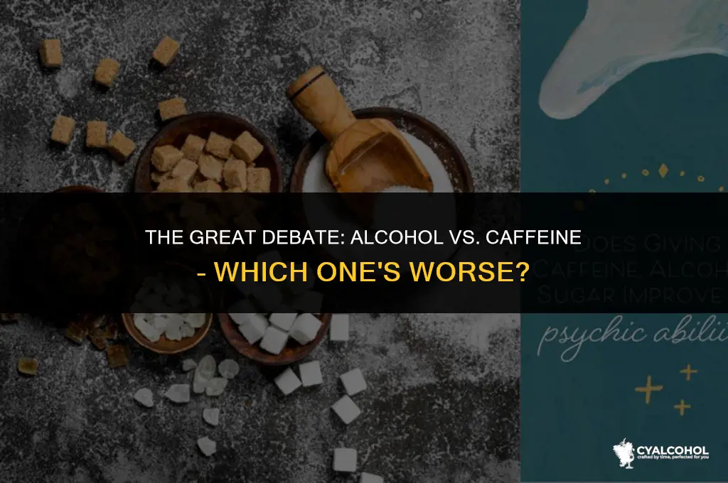 what is worse alcohol or caffeine