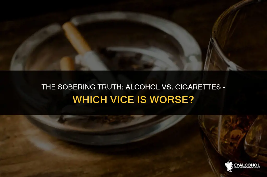 what is worse alcohol or cigarettes