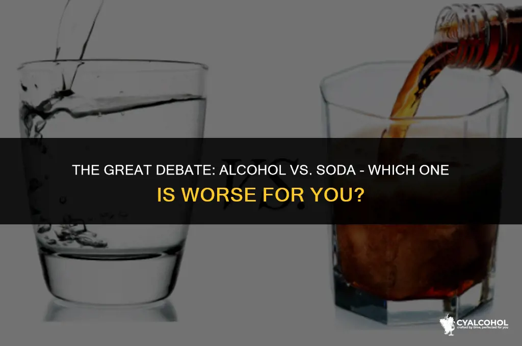 what is worse alcohol or soda