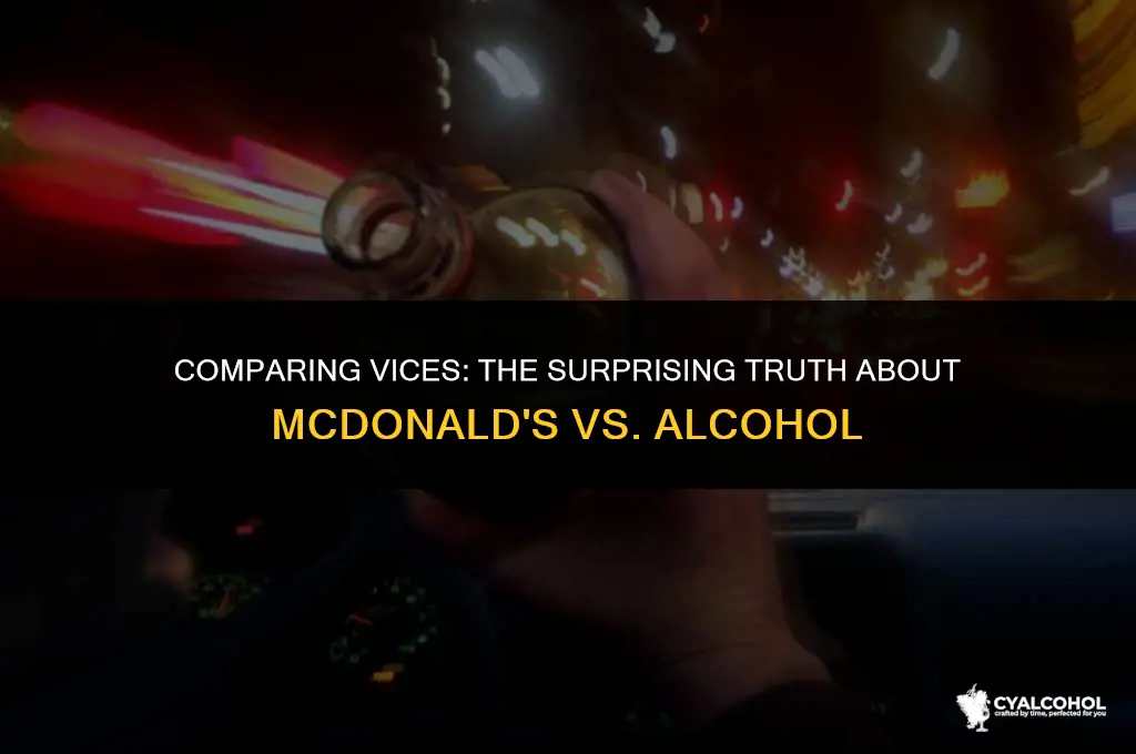 what is worse mcdonalds or alcohol