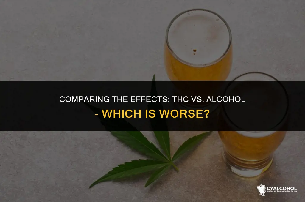 what is worse thc or alcohol