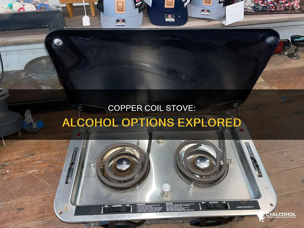 what kind of alcohol for a copper coil stove