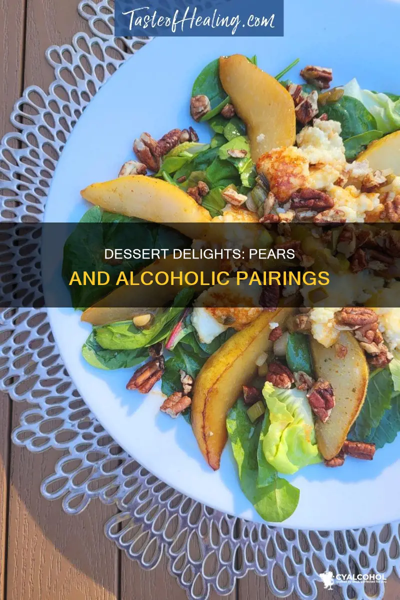 what kind of alcohol goes with pears in a dessert