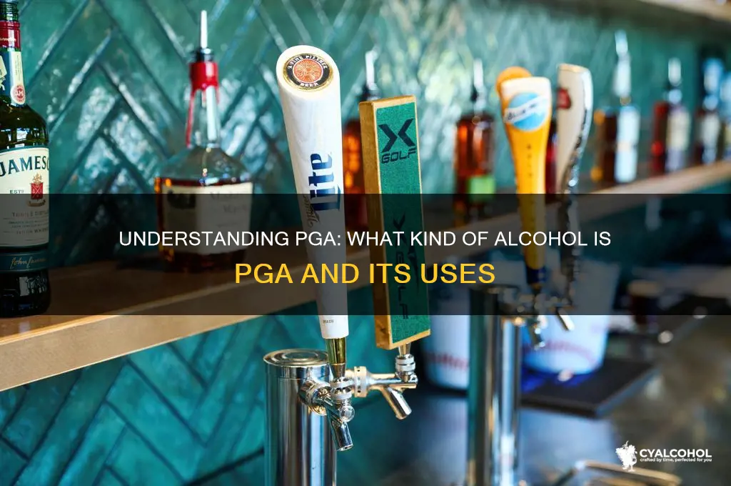 what kind of alcohol is pga