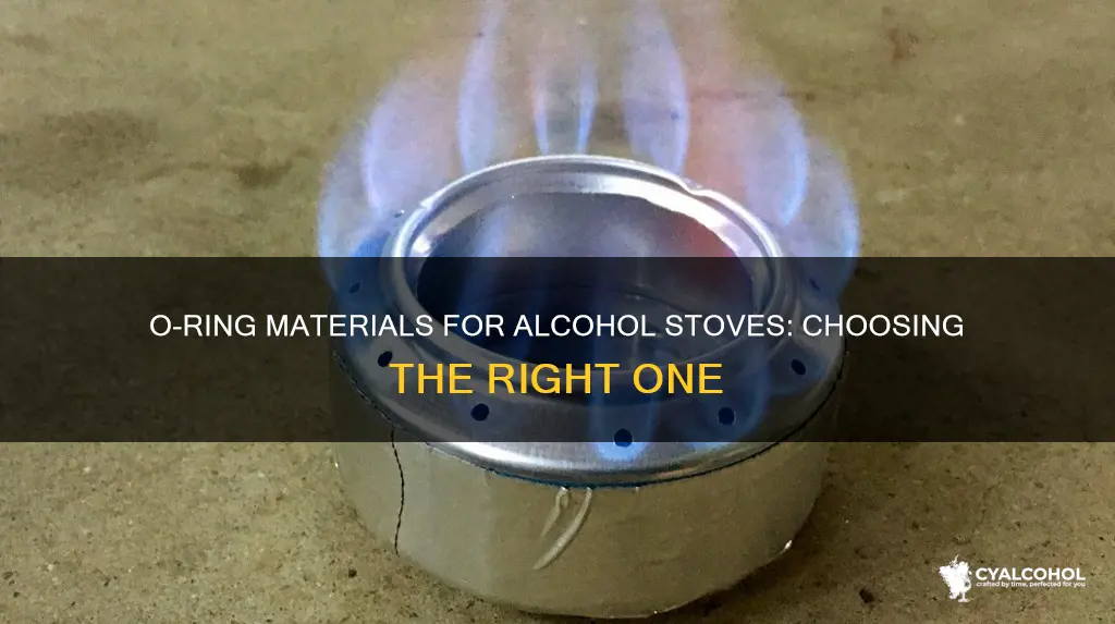 what kind of o-ring material for alcohol stoves