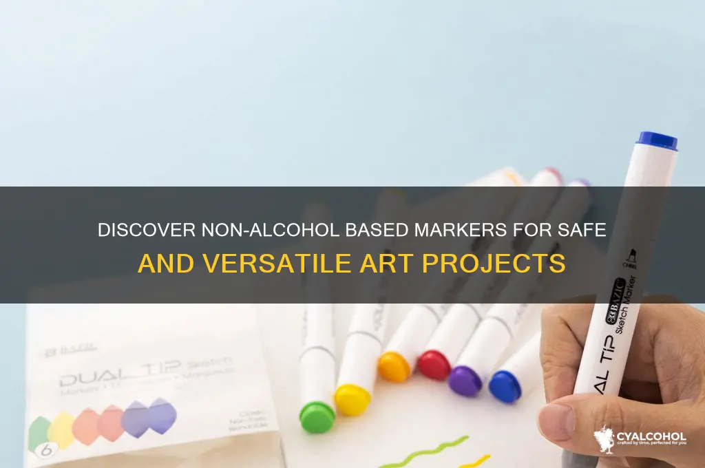 what markers are not alcohol based