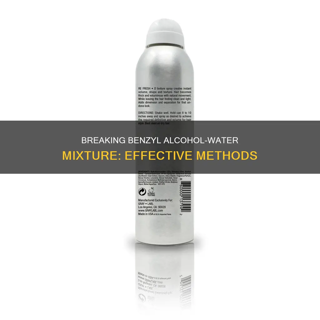 what method to break benzyl alcohol and water mixture