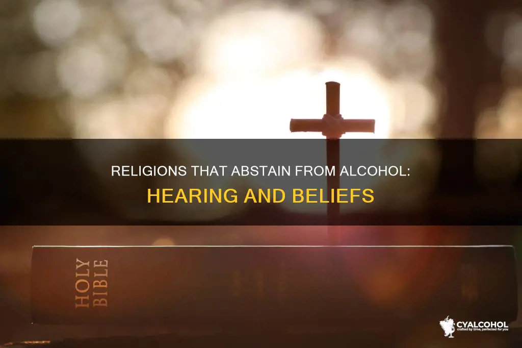 what religions believe that hearing should abstain from alcohol