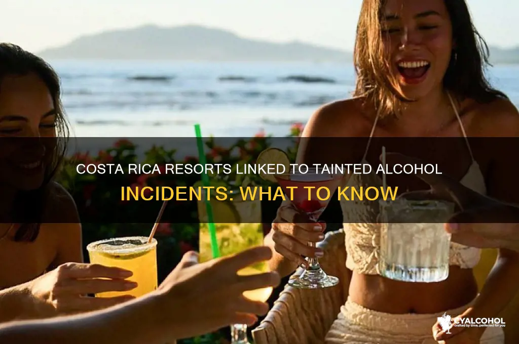 what resorts in costa rica had tainted alcohol