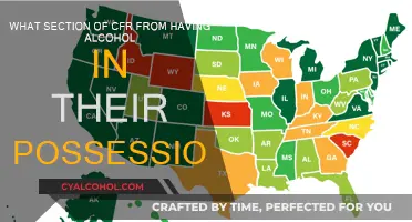 Alcohol Possession Rules in CFR Explained