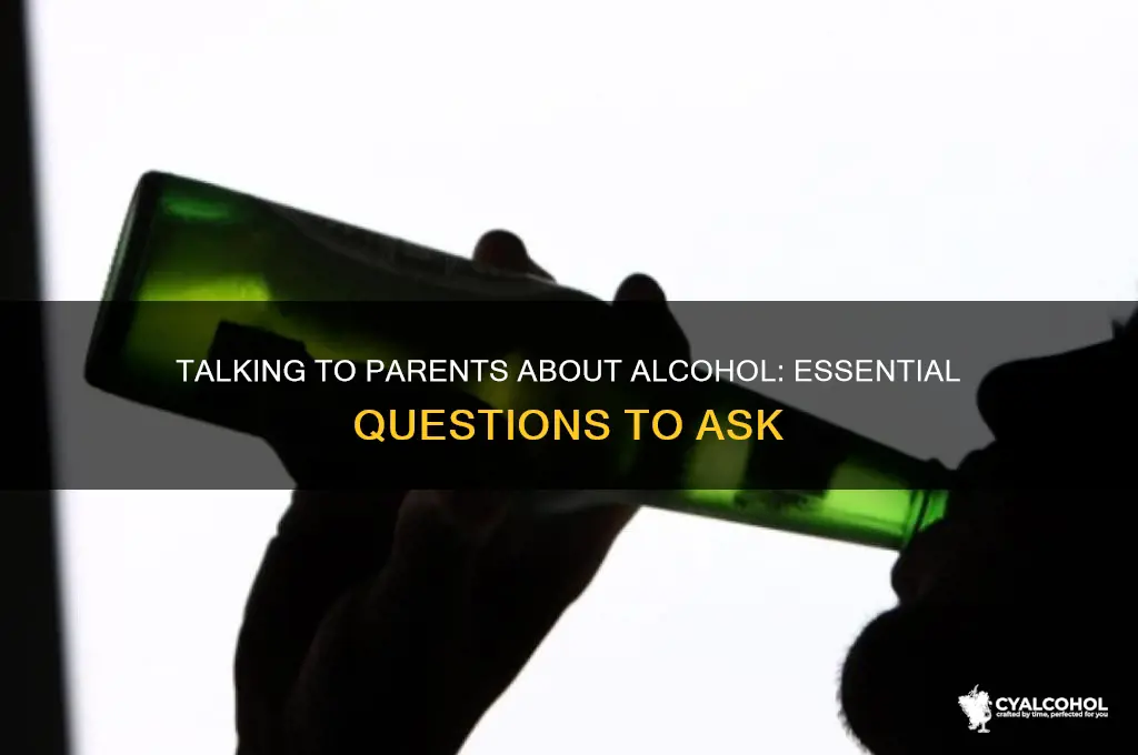 what should i ask my prents about alcohol