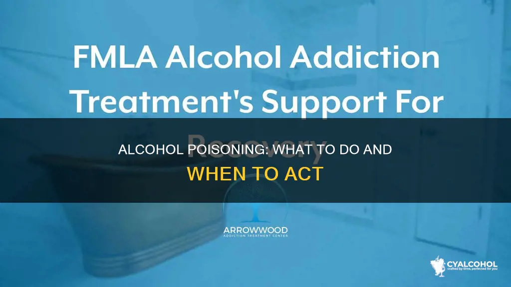 what should i do if i have alcohol poisoning