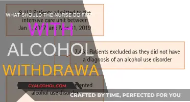Alcohol Withdrawal: First Steps for Nurses