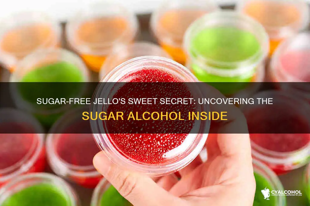 Sugar-Free Jello's Sweet Secret: Uncovering The Sugar Alcohol Inside