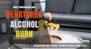 Denatured Alcohol Burn Temperature: Understanding Its Combustion Point