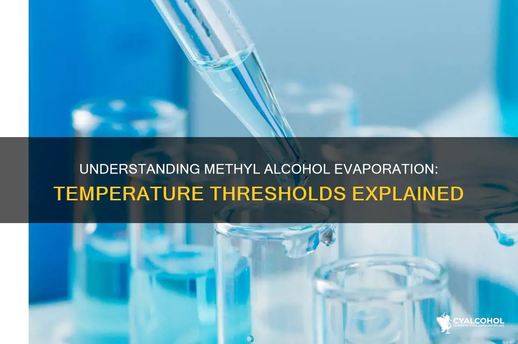 what temperature does methyl alcohol evaporate