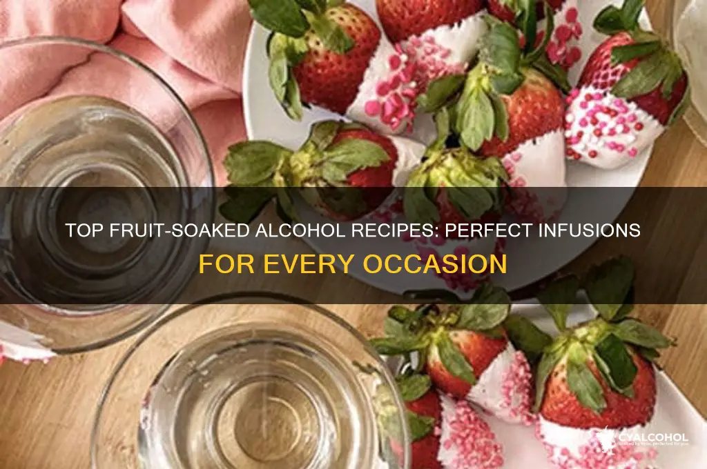 what the best fruit soaked alcohol