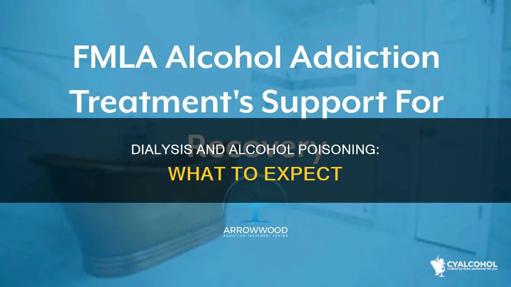 what they do if you have alcohol poisoning dialysis