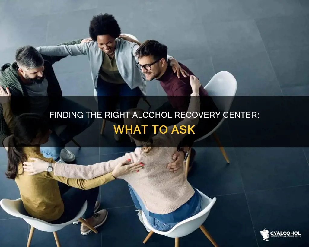 what to ask when looking for an alcohol recovery center