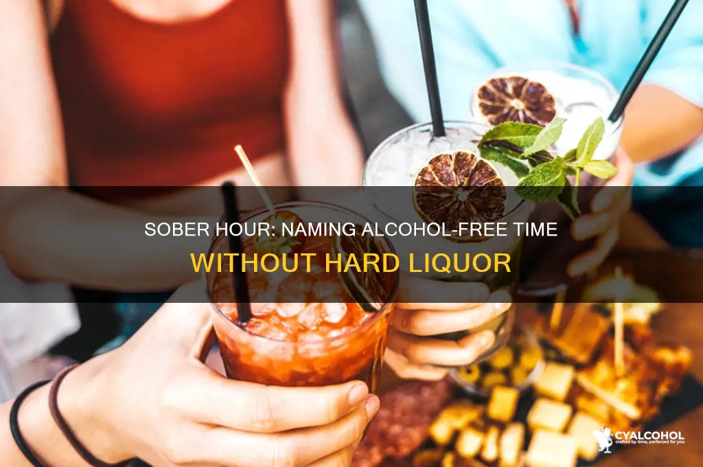 what to call an hour without hard alcohol