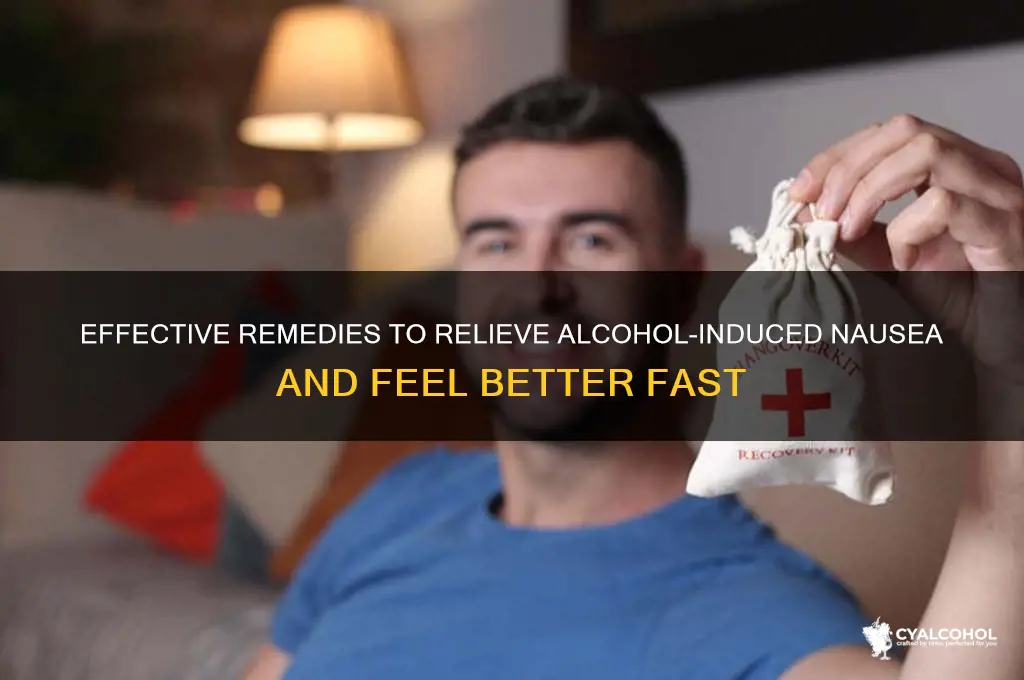 what to do for alcohol nausea