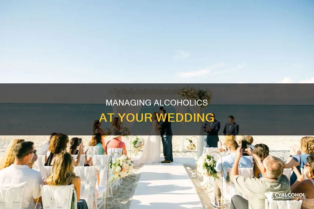 what to do if alcoholics are attending my wedding