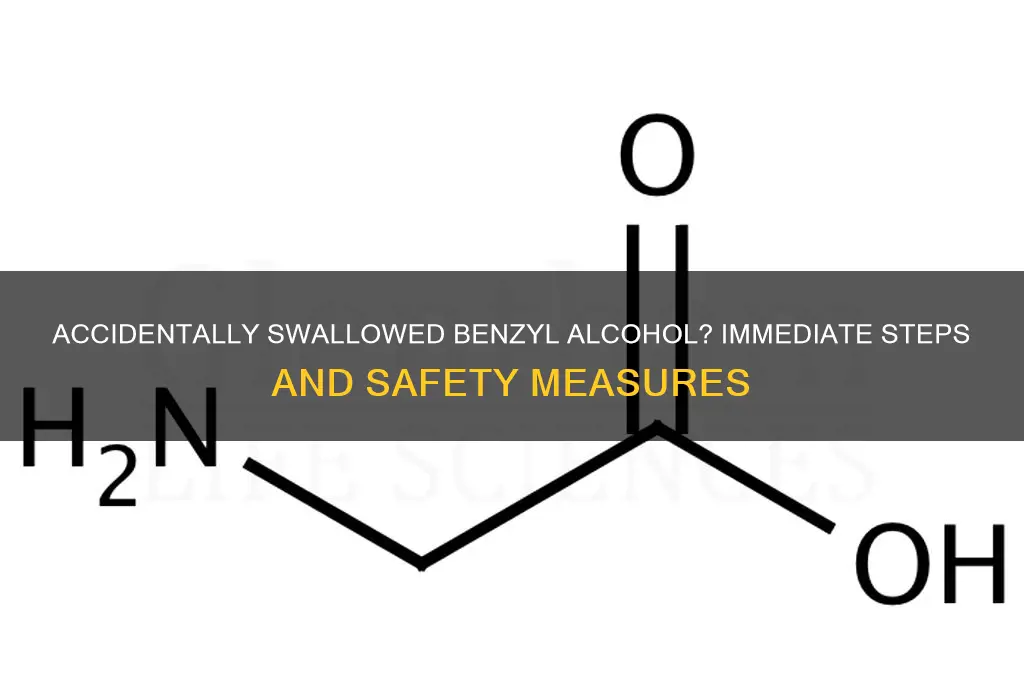 what to do if benzyl alcohol is swallowed