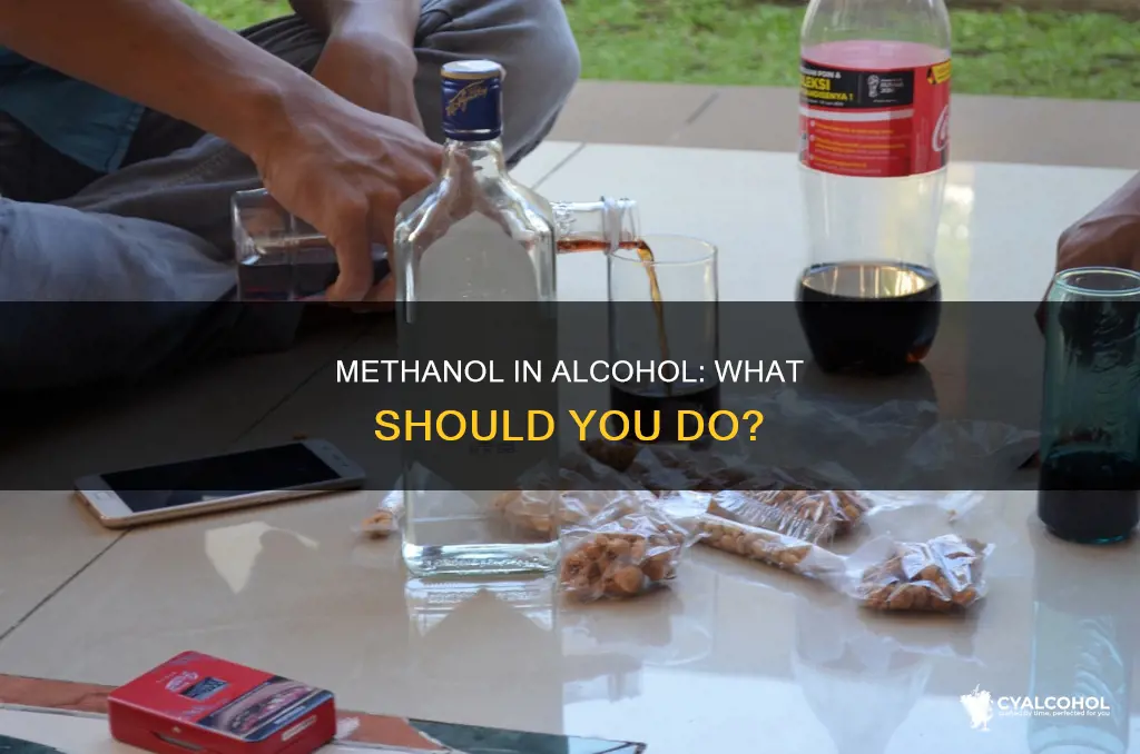 what to do if my alcohol has methanol in it