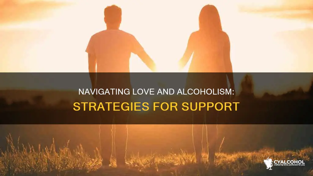 what to do if you are dating an alcoholic