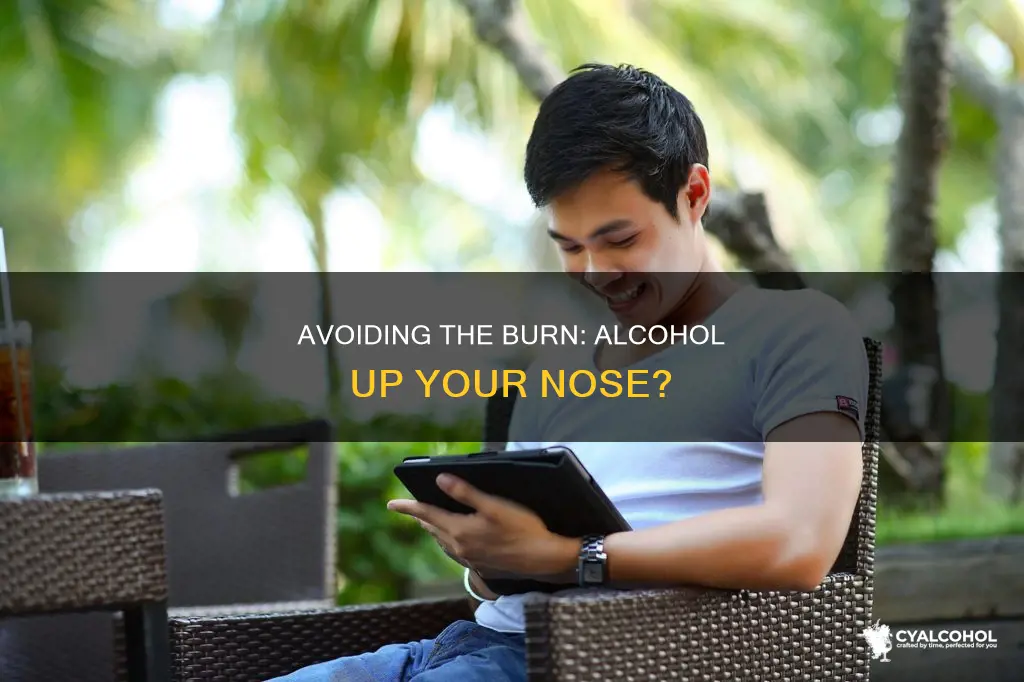 what to do when alcohol goes up your nose