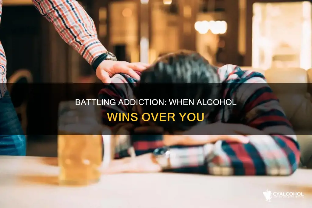 what to do when loved one chooses alcohol over you