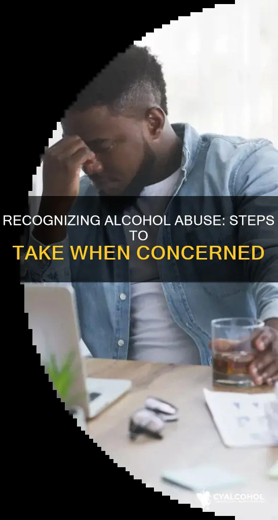 what to do when you suspect someone is abusing alcohol