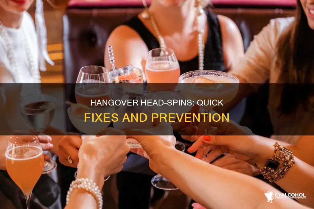 what to do when your head is spinning from alcohol