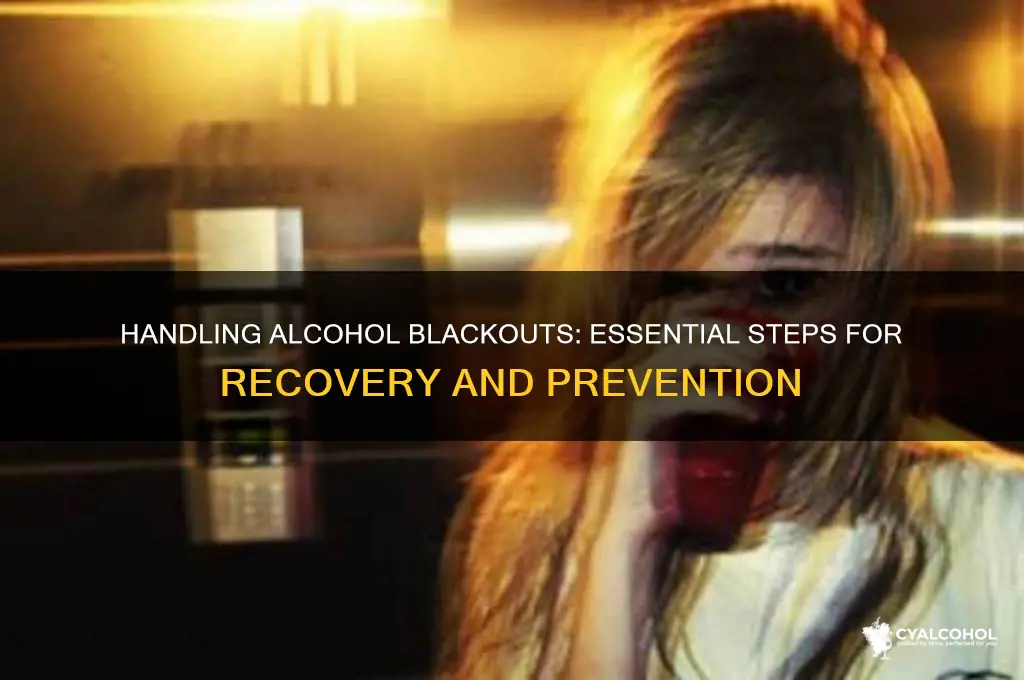 what to do with alcohol blackout