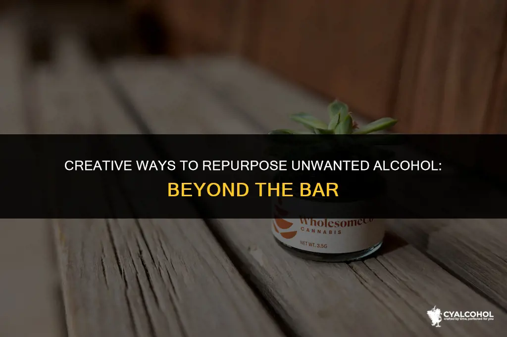 what to do with gross alcohol