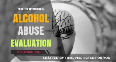 Navigating Alcohol Abuse Evaluations: Essential Phrases to Share Your Story