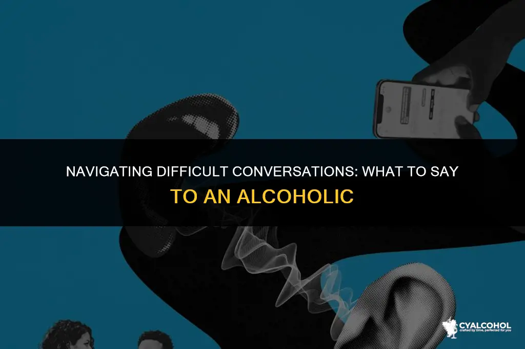 what to say to a alcoholic