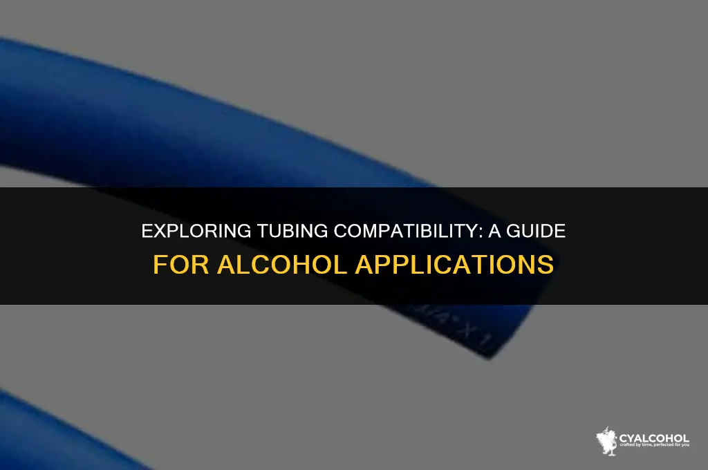 what tubing is compatible with alcohol